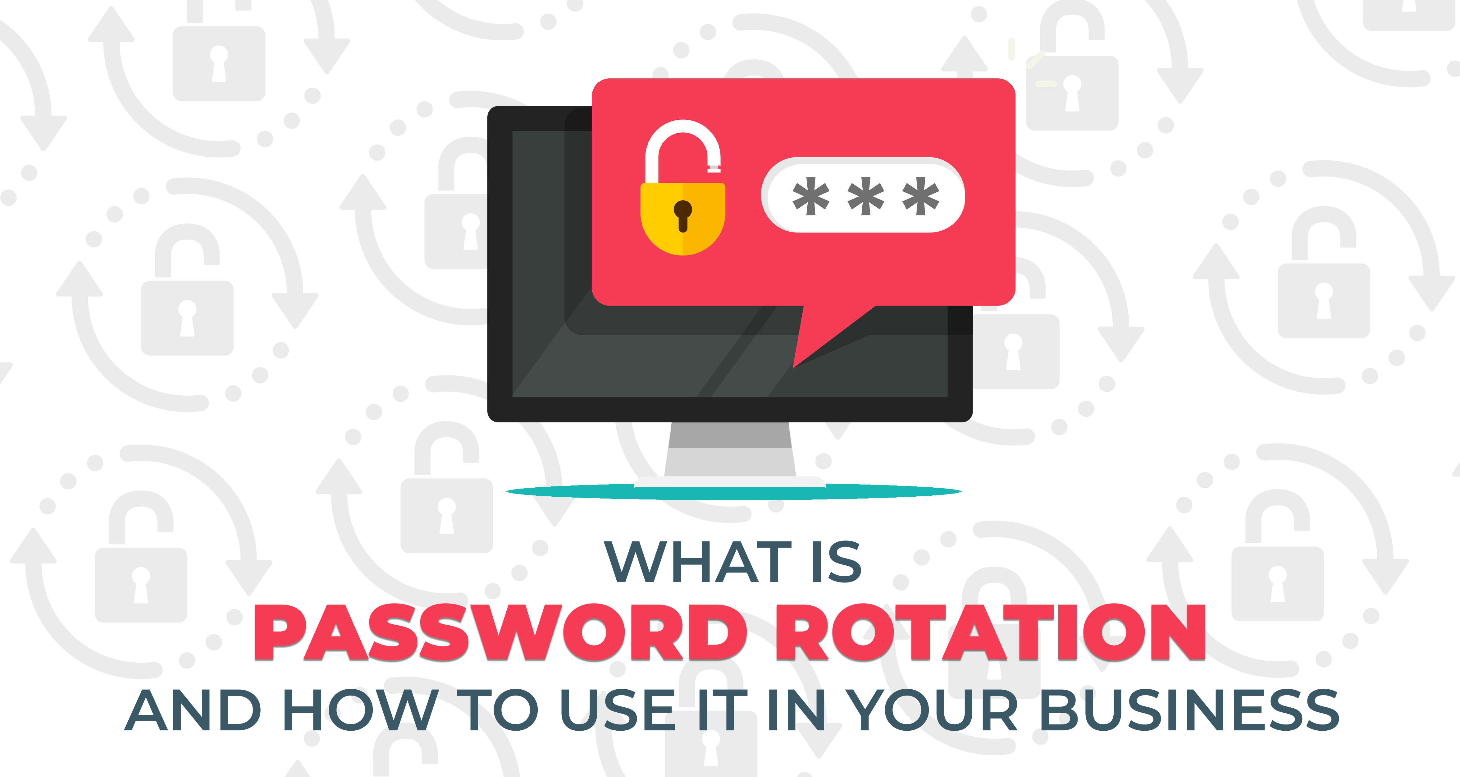 What Is Password Rotation and How to Use it in Your Business?